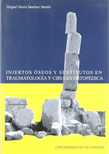 Injertos Óseos Y Sustitutos En Traumatología Y Cirugía &-.