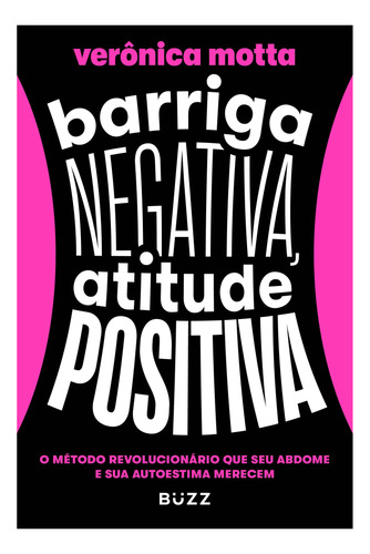 Barriga Negativa, Atitude Positiva - O Método Revolucionári