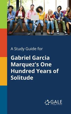 Libro A Study Guide For Gabriel Garcia Marquez's One Hund...