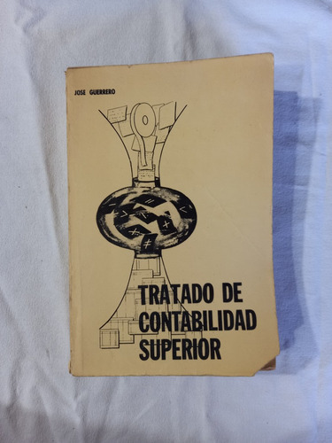Tratado De Contabilidad Superior - José Guerrero