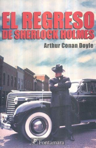 El regreso de Sherlock Holmes, de Arthur an Doyle. Editorial Fontamara, tapa pasta blanda, edición 1 en español, 2010