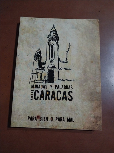 Libro Miradas Y Palabras Sobre Caracas