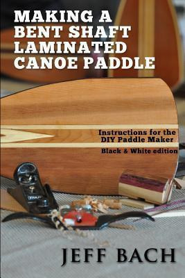 Libro Making A Bent Shaft Laminated Canoe Paddle - Black ...