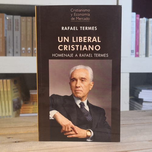 Un Liberal Cristiano - Homenaje A Rafael Termes, De Rafael Termes. Union Editorial, Tapa Blanda En Español, 2018