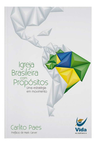 Igreja Brasileira Com Propositos, De Carlito Paes. Editora Vida Em Português, 2018