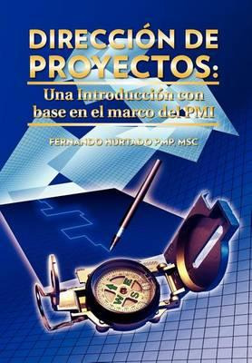 Libro Direccion De Proyectos - Fernando Hurtado Pmp Msc