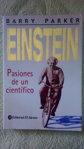 Barry Parker / Einstein Pasiones De Un Científico