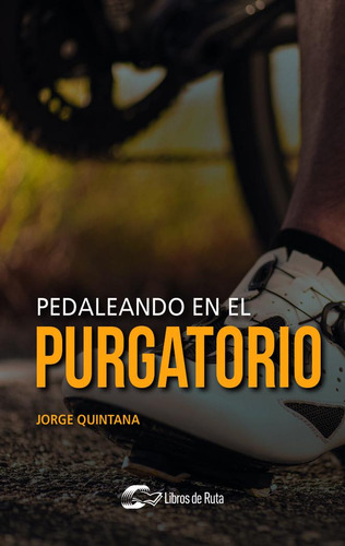 Pedaleando En El Purgatorio - Quintana Orti, Jorge