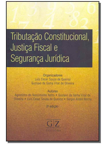 Tributação Constitucional, Justiça Fiscal E Segurança Públi, De Nascimento Netto; Oliveira; Queiroz;. Editora Gz Editora Em Português