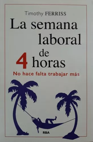 Libro La Semana Laboral De 4 Horas De Tim Ferris | MercadoLibre