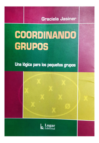 Coordinando Grupos - Graciela Jasiner ( Psicoanálisis )