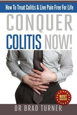 Libro Conquer Colitis Now!: How To Treat Colitis & Live P...