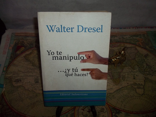 Yo Te Manipulo... ¿ Y Tú Que Haces ?