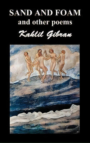 Sand And Foam And Other Poems, De Khalil, Gibran. Editorial Benediction Classics, Tapa Dura En Inglés