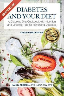 Libro Diabetes And Your Diet : A Diabetes Diet Cookbook W...