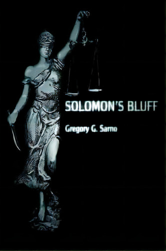 Solomon's Bluff, De Gregory G Sarno. Editorial Iuniverse, Tapa Dura En Inglés