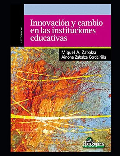 Innovacion Y Cambio En Las Instituciones Educativas: Mirando