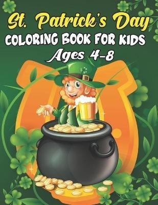 Libro St. Patrick's Day Coloring Book For Kids Ages 4-8 :...