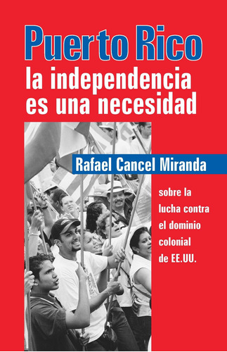 Libro Puerto Rico: La Independencia Es Una Necesidad (s Lhs3