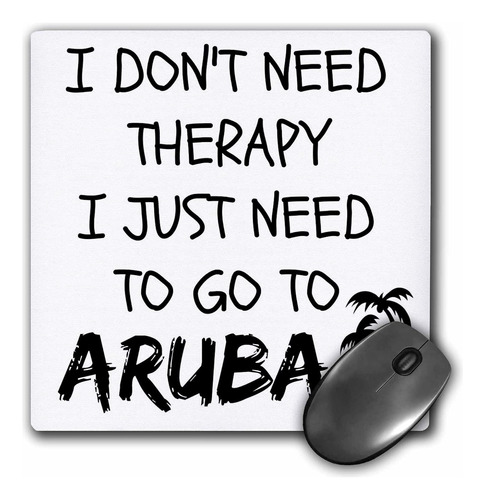 No Necesito Terapia, Solo Necesito Ir A Aruba - Alfombrilla