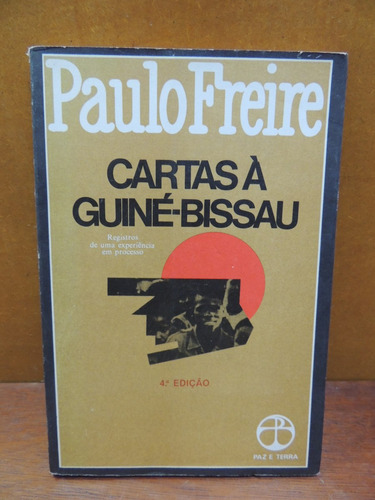 Livro Cartas À Guiné-bissau Paulo Freire