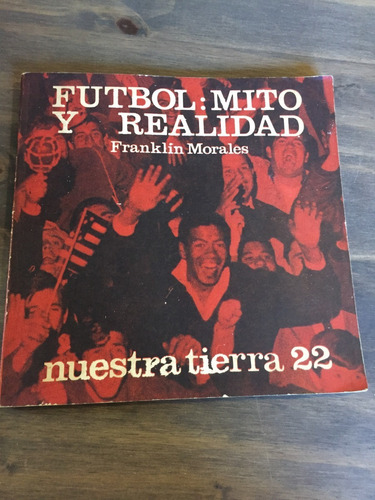 Libro Fútbol: Mito Y Realidad - Franklin Morales - Oferta