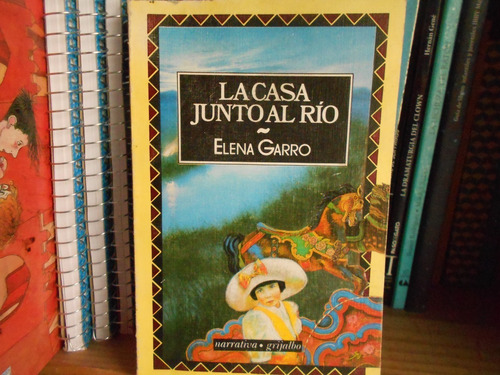 La Casa Junto Al Río Garro Novela Libro