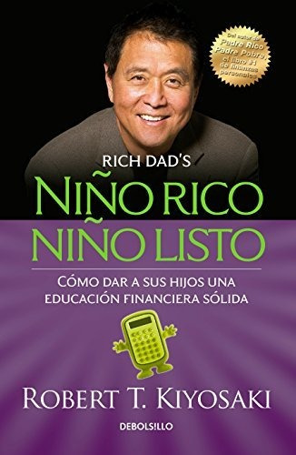 Niño Rico, Niño Listo: Cómo Dar A Sus Hijos Una Educación Fi