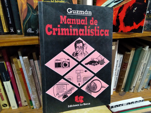 Manual De Criminalistica Carlos Guzman Ed La Rocca