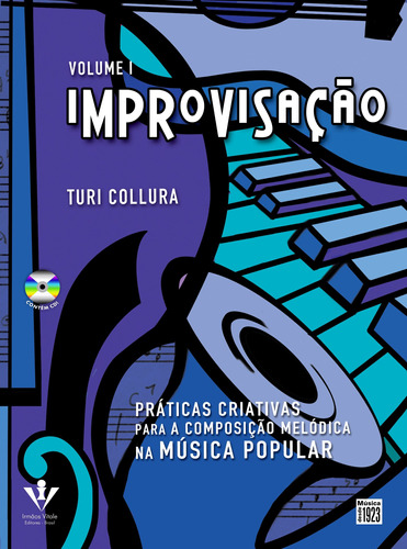 Improvisação - Volume I: Práticas criativas para composição melódica, de Collura, Turi. Editora Irmãos Vitale Editores Ltda, capa mole em português, 2008