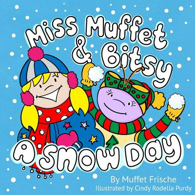 Libro Miss Muffet & Bitsy: A Snow Day - Rodella-purdy, Ci...