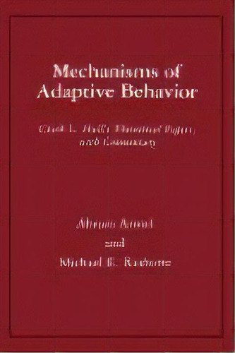 Mechanisms Of Adaptive Behavior : Clark L. Hull's Theoretical Papers, With Commentary, De Clark Leonard Hull. Editorial Columbia University Press, Tapa Dura En Inglés