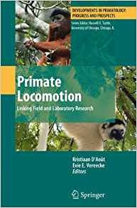 Primate Locomotion Linking Field And Laboratory Research (de