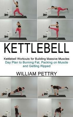 Libro Kettlebell : Day Plan To Burning Fat, Packing On Mu...