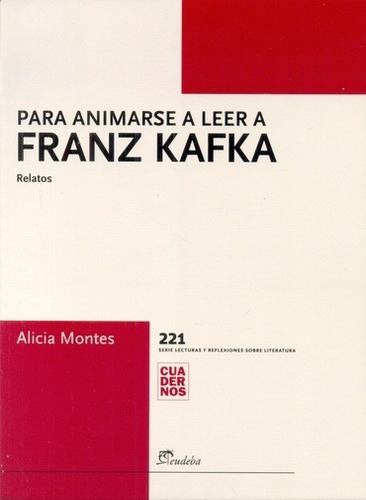 Para animarse a leer a Franz Kafka, de Alicia Montes. Editorial EUDEBA en español