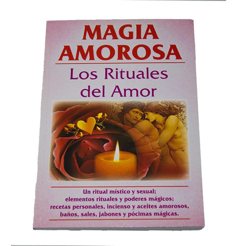 Libro: Magia Amorosa: Los Rituales Del Amor (spanish Edition