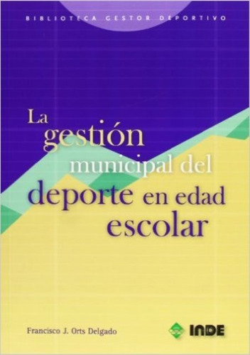 La Gestion Municipal Del Deporte En Edad Escolar