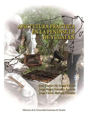 Apicultura Práctica En La Península De Yucatán