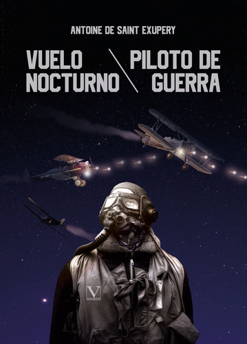 Vuelo Nocturno Y Piloto De Guerra - Antoine De Saint-exupéry