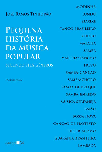 Pequena história da música popular: segundo seus gêneros, de Tinhorão, José Ramos. Editora 34 Ltda., capa mole em português, 2013