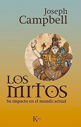 Mitos, Los - Joseph Campbell, De Joseph Campbell. Editorial Kairós En Español
