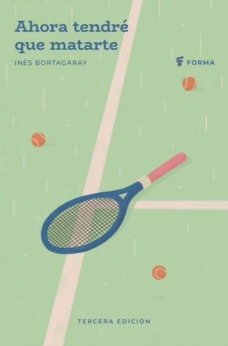 Ahora Tendré Que Matarte - Inés Bortagaray