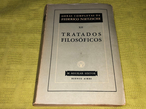Tratados Filosóficos - Federico Nietzsche - Aguilar