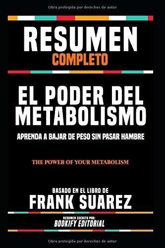Resumen Completo El Poder Del Metabolismo: Aprenda A Bajar