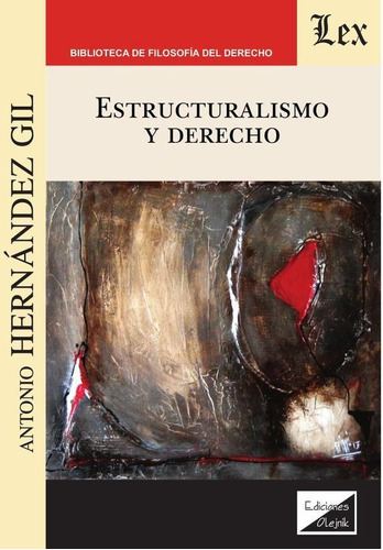 Estructuralismo Y Derecho, De Antonio Hernández Gil. Editorial Ediciones Olejnik, Tapa Blanda En Español