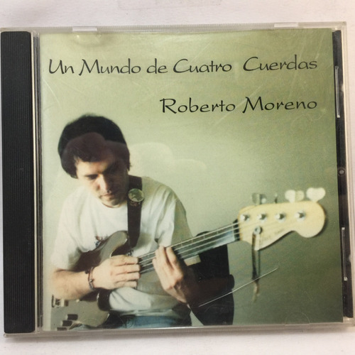 Roberto Moreno - Un Mundo De Cuatro Cuerdas - Bajista Cd 