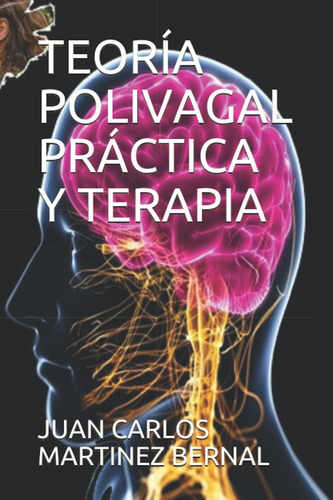 Libro: Teoría Polivagal Práctica Y Terapia (spanish Edition)