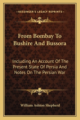 Libro From Bombay To Bushire And Bussora: Including An Ac...