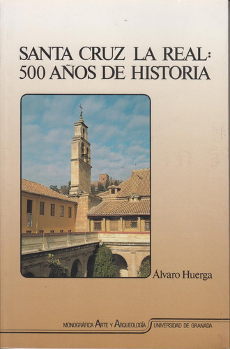 Libro Santa Cruz La Real: 500 Aã±os De Historia