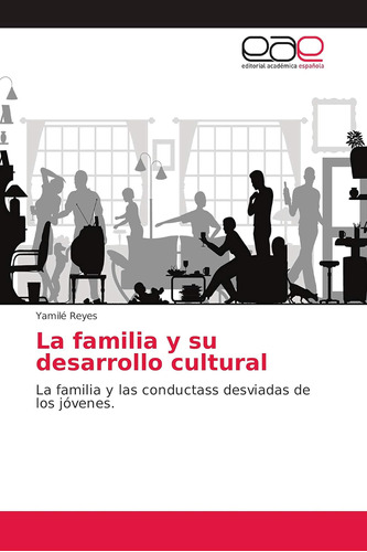 Libro: La Familia Y Su Desarrollo Cultural: La Familia Y